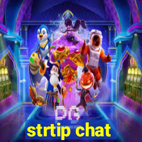 strtip chat